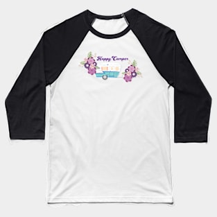 Happy Camper - Retro Trailer with Flowers Baseball T-Shirt